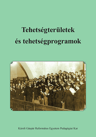 Tehetséggondozás és református szellemiség. Károli Gáspár Református Egyetem Pedagógiai Kar, Nagykőrös, online kiadás